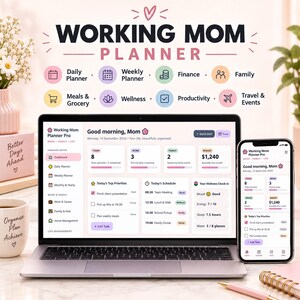 May include: A digital Working Mom Planner Pro interface displayed on a laptop screen and a smartphone. The dashboard shows sections for daily and weekly planning, finance, family, meals, wellness, productivity, and travel, with task lists and schedules.