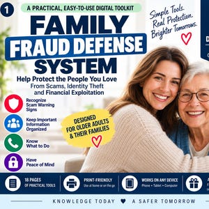 May include: A digital toolkit titled Family Fraud Defense System featuring text about protecting loved ones from scams and identity theft. The graphic includes icons for warning signs, organization, and peace of mind, plus 18 pages of tools.