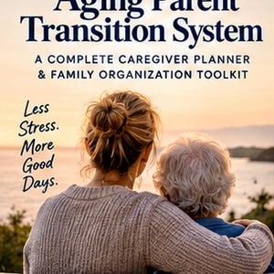 Aging Parent Transition System | Caregiver Planner & Family Organization Toolkit