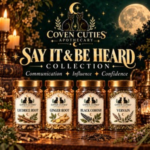 May include: Four glass jars with gold lids labeled Coven Cuties Apothecary containing Licorice Root, Ginger Root, Black Cohosh, and Vervain. The text reads Say It & Be Heard Collection, Communication, Influence, Confidence.