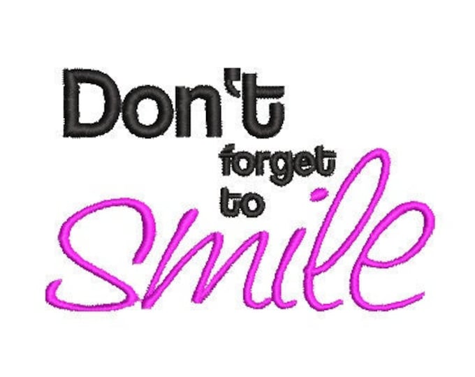Machine embroidery design -Don't forget to smile , file for download