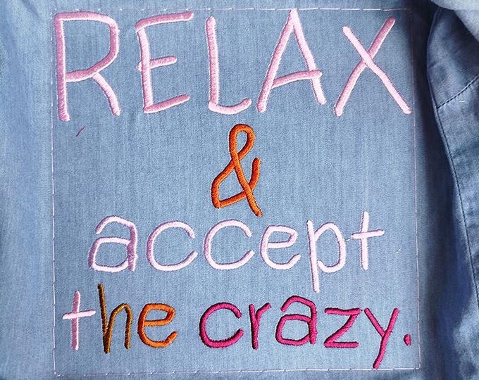 Relax and accept the crazy Machine embroidery design - Instant download file