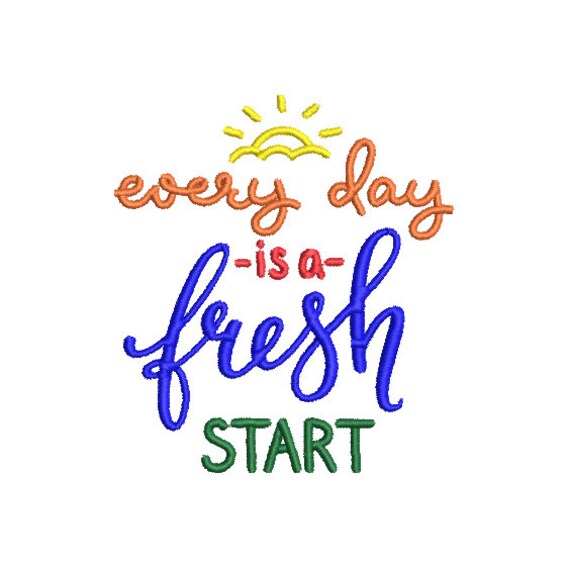 Fresh start machine embroidery design for textile and not only - instant download, digital art file