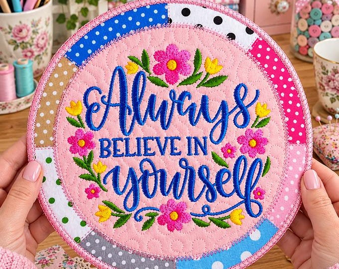 ITH Always believe in yourself coaster Machine embroidery design - Instant download file