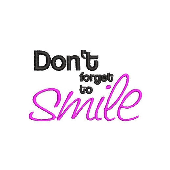 Machine embroidery design -Don't forget to smile , file for download