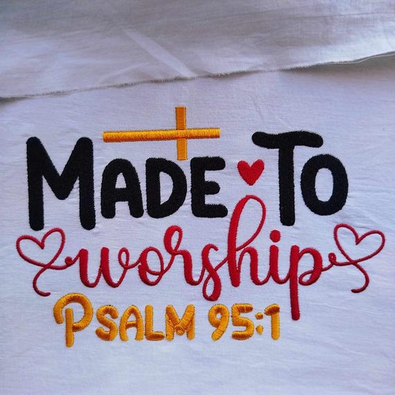 Made to worship psalm Machine embroidery design - Instant download file