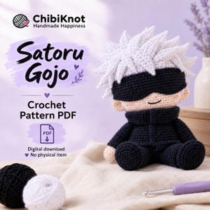 May include: A crochet doll of Satoru Gojo with spiky white hair and a black blindfold, wearing a dark blue uniform. The text reads ChibiKnot Handmade Happiness, Satoru Gojo, Crochet Pattern PDF, and Digital download No physical item.