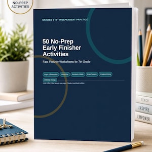 May include: A dark blue workbook titled 50 No-Prep Early Finisher Activities for grades 6-8. The cover features white text, circular graphic elements, and labels for logic, word play, math, brain teasers, creative writing, and STEM design tasks.