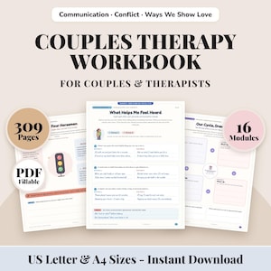 May include: A digital Couples Therapy Workbook for couples and therapists featuring 309 pages, 16 modules, and PDF fillable format. The document includes sections titled Communication, Conflict, Ways We Show Love, and What Helps Me Feel Heard.