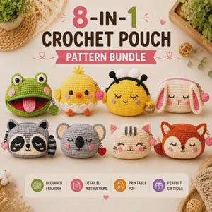 May include: An 8-in-1 crochet pouch pattern bundle featuring eight small, animal-themed zippered pouches. Designs include a green frog, yellow chick, bee, rabbit, raccoon, koala, cat, and fox, all crafted with detailed yarn textures and faces.