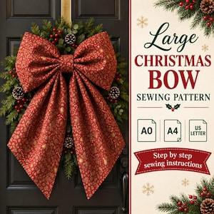 May include: A large red fabric Christmas bow with a gold snowflake and candy cane pattern, displayed on a green wreath. The text reads Large CHRISTMAS BOW SEWING PATTERN, A0, A4, US LETTER, and Step by step sewing instructions with holly icons.