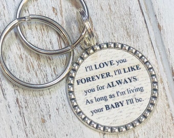 I’ll love you forever, I’ll like you for always, As long as I’m living your BABY I’ll be • Mom keychain • Gift for mom • Mother’s Day