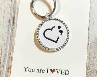 Suicide awareness keychain • Suicide prevention keychain • You are Loved Keychain • SemiColon Keychain • Heart with semicolon