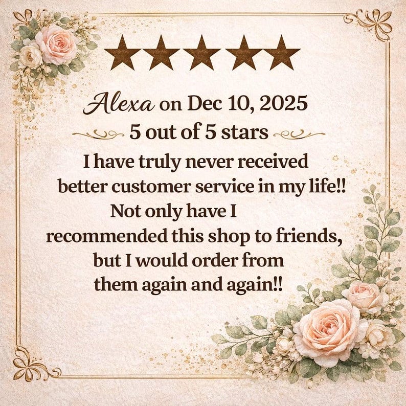 May include: A customer review card with a floral design and gold accents. The text reads "Alexa on Dec 10, 2025, 5 out of 5 stars." The review praises the customer service and expresses intent to reorder.