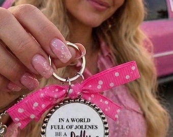 Gift for Dolly fan, Be a Dolly keychain, Jolene, Inspirational gifts, Friendship support, Encouragement gift, Bachelorette Nashville gifts