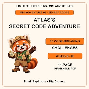 May include: A printable PDF titled Atlas's Secret Code Adventure featuring a cartoon red panda explorer in a tan uniform and hat holding a compass. The document includes 10 code-breaking challenges for ages 8-10 across 11 pages, with the text Big Little Explorers, Mini Adventures, and Small Explorers Big Dreams.