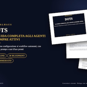 Puede incluir: Una guía digital titulada NEURALHAUS DOTS LA GUIDA COMPLETA AGLI AGENTI AI SEMPRE ATTIVI, que incluye 54 páginas, 30 blueprints y acceso inmediato a PDF. El documento contiene texto sobre flujos de trabajo autónomos, plantillas y casos de uso.