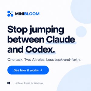 May include: A white digital graphic with the blue logo MINIBLOOM. Text reads: Stop jumping between Claude and Codex. One task. Two AI roles. Less back-and-forth. A blue button says See how it works. Bottom text: AI Team Toolkit for Windows.