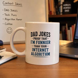 Funny Dad Joke Mug Proof That I'm Funnier Than Your Internet Algorithm