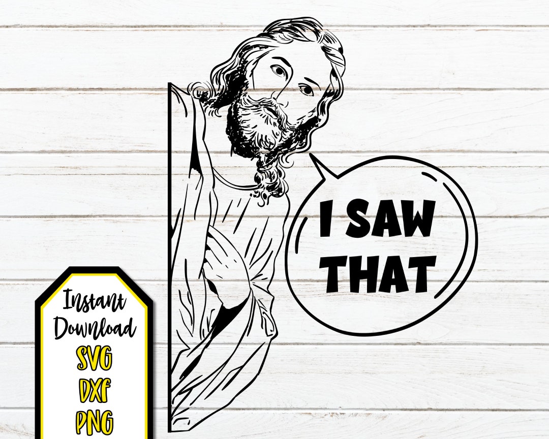 Jesus Svg, Funny Jesus I Was That Clip Art, Watching Jesus Christ