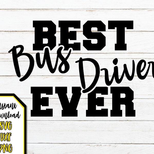 Best Bus Driver Ever svg, Bus Driver Clip Art, School Bus Driver Sublimation Design, svg, dxf, png, Instant Digital Download