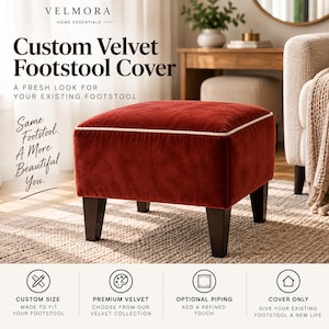 May include: A square, rust-red velvet footstool cover with cream-colored piping along the top edge. The cover is fitted over a footstool with four dark brown, tapered wooden legs. Text on the image reads: VELMORA, Custom Velvet Footstool Cover.