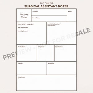 May include: A white surgical assistant notes template with black text and grid lines. The document includes sections for surgeon, procedure, room set up, equipment, medications, irrigation, positioning, sutures, dressings, and extra notes.