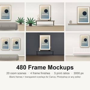 May include: A collection of 480 frame mockups featuring 20 room scenes, 4 frame finishes, and 5 print ratios. The image displays various interior settings with blank frames and transparent overlays for editing software like Canva or Photoshop.