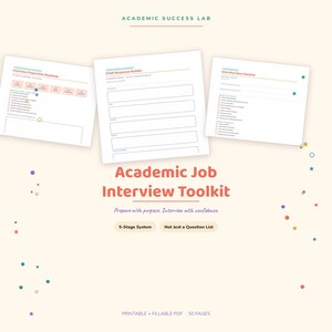 May include: An Academic Job Interview Toolkit featuring three document pages titled Interview Preparation Roadmap, STAR Response Builder, and Interview Day Checklist. The text includes Academic Success Lab, 5-Stage System, Not Just a Question List, and Printable + Fillable PDF - 50 Pages.