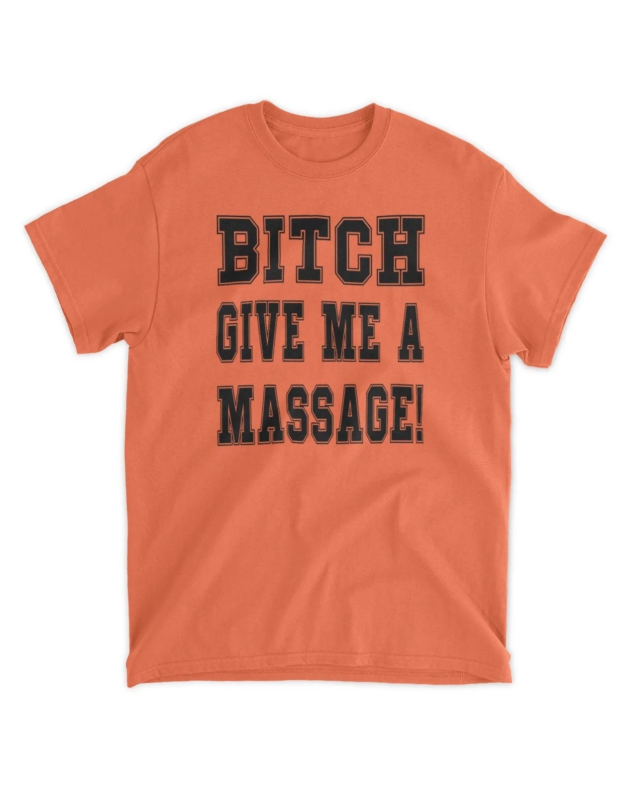 Discover Bitch Give Me A Massage Shirt