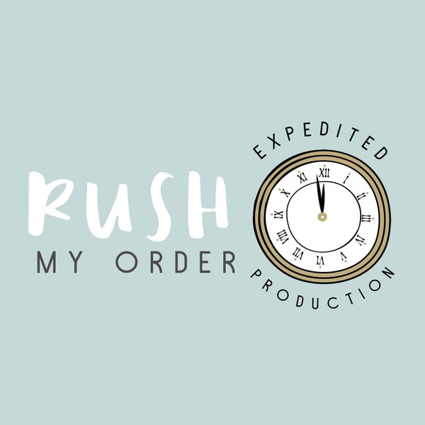 Rush My Order Upgrade- Expedited Production Time, 3 or 7 business day production upgrade