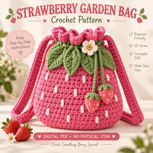 May include: A pink crochet bag shaped like a strawberry with green leaves, a white flower, and two small strawberry charms hanging from the drawstring. The text reads Strawberry Garden Bag Crochet Pattern, Easy Step-by-Step Instructions, Beginner Friendly, US Terms, Printable PDF, Make Your Own, Digital PDF No Physical Item, Create Something Berry Special.