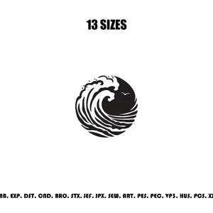 Puede incluir: Un diseño de bordado digital en blanco y negro con un gráfico circular de una ola oceánica rompiendo con la silueta de un pequeño pájaro. El texto 13 SIZES aparece en la parte superior, y una lista de formatos de archivo que incluye EMB, EXP, DST, CND, BRO, STX, JEF, JPX, SEW, ART, PES, PEC, VP3, HUS, PCS y XXX está impresa en la parte inferior.