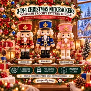 3-in-1 Nutcracker Crochet Patterns, Christmas Soldier Amigurumi PDF Bundle