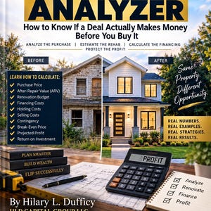 May include: The Fix & Flip Analyzer book cover features a split image of a house before and after renovation. It includes text about real estate investment, a calculator, a pen, a measuring tape, and a checklist on a desk with architectural plans.