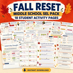 May include: A digital educational resource titled Fall Reset Middle School SEL Pack featuring 18 student activity pages. The collection includes worksheets with autumn leaf graphics, text prompts for social-emotional learning, and an instant download label.