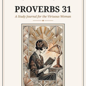May include: A KJV Bible study journal titled Proverbs 31: A Study Journal for the Virtuous Woman. The cover features an illustration of a person reading by a lamp, surrounded by fan-shaped patterns. It includes 30 pages, verse mapping, and prayer.