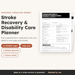 May include: A printable caregiver binder titled Stroke Recovery & Disability Care Planner. The document features sections for emergency contacts, medical facts, and appointments. It includes 22 printable pages, large print, an editable Word file, and 3 bonus sheets.