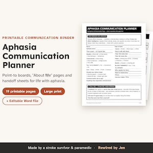 May include: A printable Aphasia Communication Planner binder featuring 19 pages in large print with an editable Word file. The document includes point-to-boards, About Me pages, and handoff sheets with sections for personal details and emergency medical information.