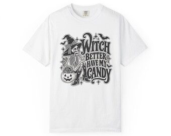 Witch Better Have My Candy T-shirt | Halloween Skeleton Pumpkin Design