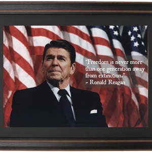 Ronald Reagan, Portrait & Quote, “Freedom is never more than one generation away from extinction.” Standard or Poster Size. Handmade in USA.