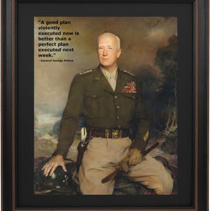 General Patton Portrait & Quote: "A good plan violently executed now...". Handmade in USA.
