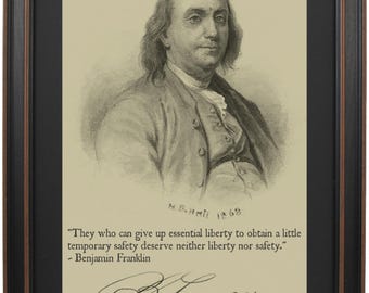Ben Franklin Portrait/Quote “They who can give up essential liberty to obtain a little temporary safety deserve neither liberty nor safety."