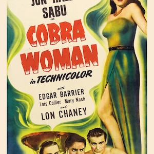 May include: A vintage film poster for Cobra Woman in Technicolor starring Maria Montez, Jon Hall and Sabu. The poster features the title in bold red lettering, a standing figure in a green dress, and three men at the bottom against a green background.