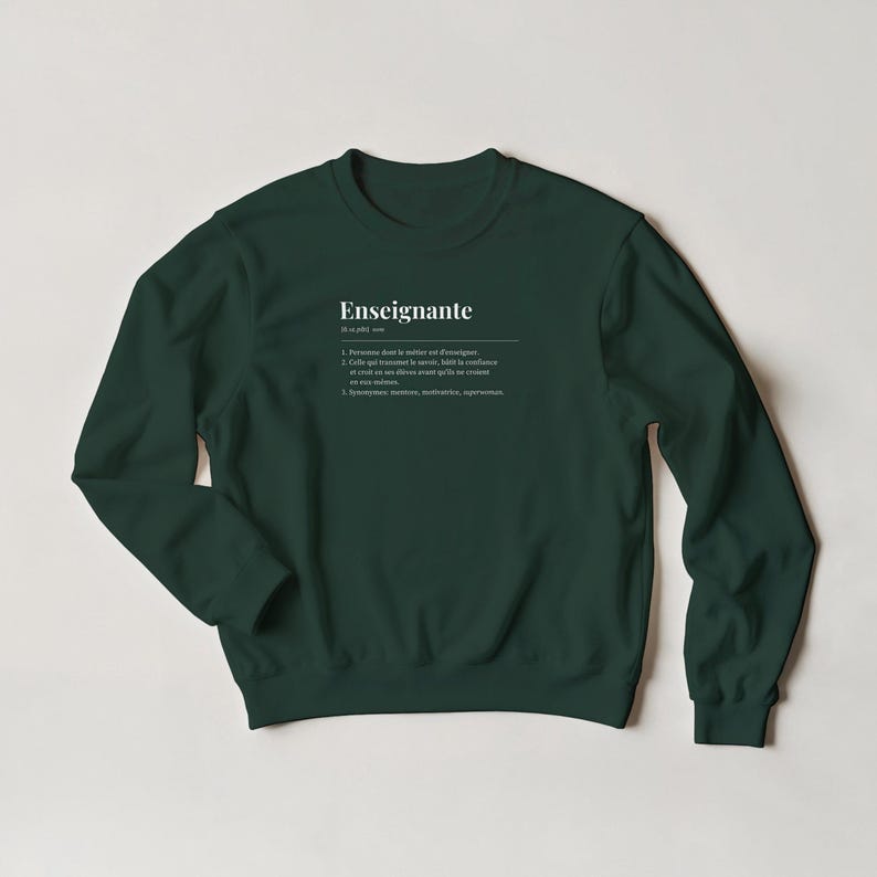 The Teacher's sweater, crewneck, a perfect gift for a teacher or professor, a cotton sweatshirt ideal as a Christmas or end-of-school-year gift. Forest Green