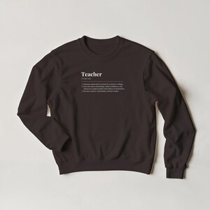 The Teacher Sweatshirt, teacher appreciation gift crewneck, funny teacher sweater, Christmas or end of year gift Dark Chocolate