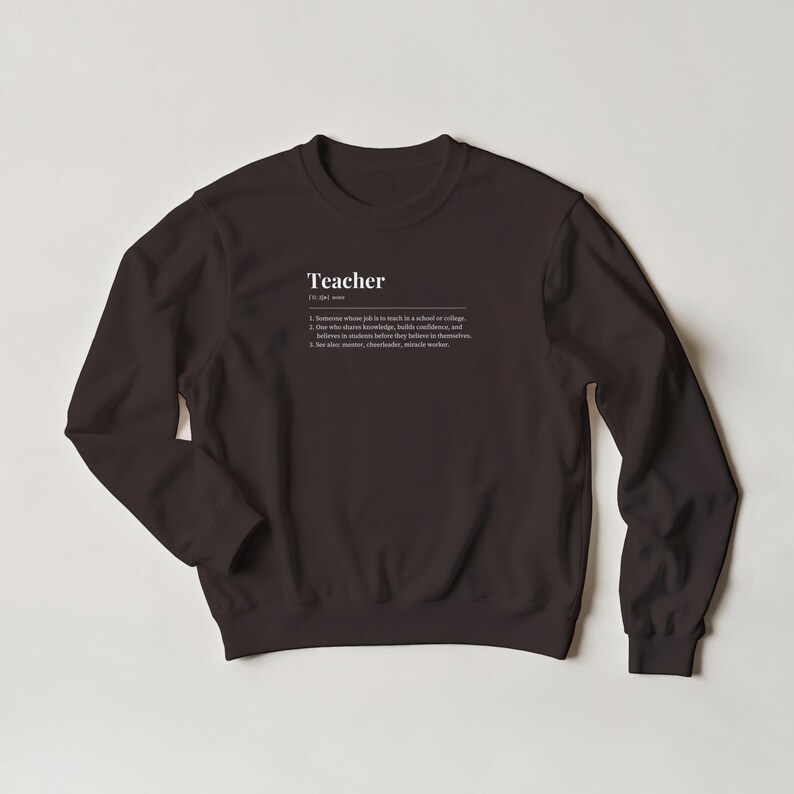 The Teacher Sweatshirt, teacher appreciation gift crewneck, funny teacher sweater, Christmas or end of year gift Dark Chocolate