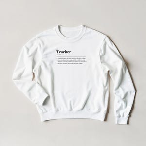 The Teacher Sweatshirt, teacher appreciation gift crewneck, funny teacher sweater, Christmas or end of year gift White