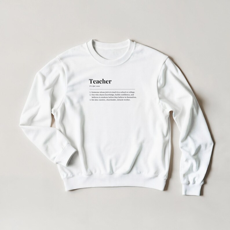 The Teacher Sweatshirt, teacher appreciation gift crewneck, funny teacher sweater, Christmas or end of year gift White