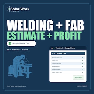 May include: A digital product graphic for SolariWork Systems featuring the text WELDING + FAB ESTIMATE + PROFIT. It includes a Google Sheets tool icon, a line drawing of a welder at a workbench, and a spreadsheet interface labeled TorchProfit.
